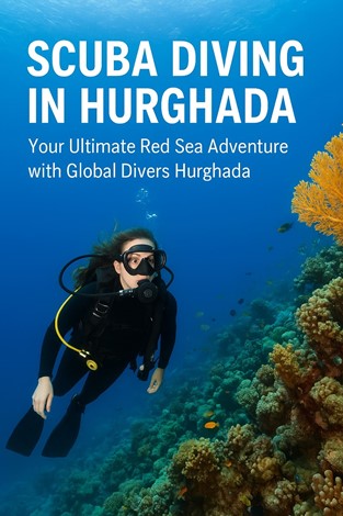 Scuba Diving in Hurghada – Explore the Red Sea Like Never Before with Global Divers Hurghada